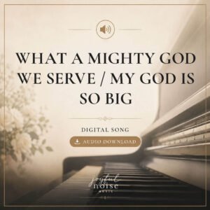What a Mighty God We Serve / My God is So Big - Digital Track