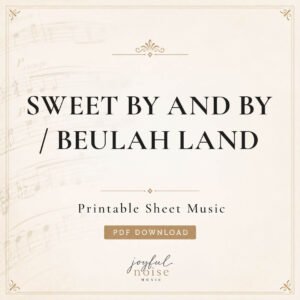 Sweet By and By / Beulah Land - Digital Sheet Music